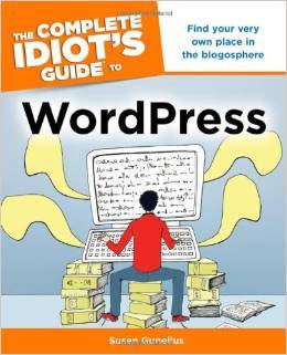 Complete Idiot’s Guide to WordPress