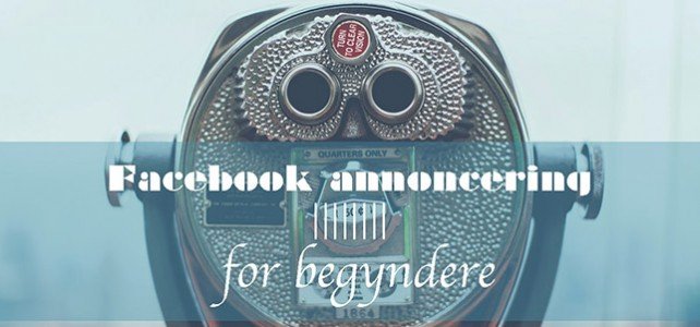 Facebook annoncering for begyndere Facebook annoncering for begyndere